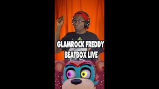 Glamrock Freddy Beatbox Live verbalase fnaf [upl. by Monahan741]