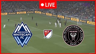 🔴LIVE Whitecaps vs Inter Miami  MLS 2024 Match Today Live Streaming Video Game Simulation [upl. by Nnylyoj]