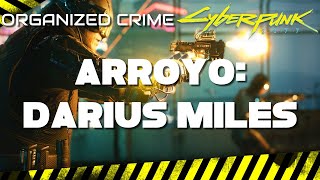 Cyberpunk 2077 Suspected Organized Crime Arroyo  Crime Boss Darius Miles [upl. by Ahsiam524]