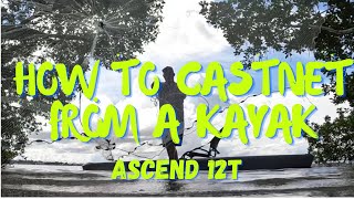 How To Cast Net From A Kayak  Ascend 12T [upl. by Zillah759]