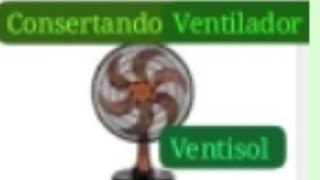 consertando ventilador ventisol [upl. by Akenor]