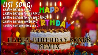 Collection of the best birthday songs  Best happy birthday remix music [upl. by Suraved807]