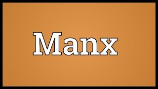 Manx Meaning [upl. by Novyat]