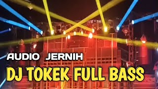 DJ TOKEK FULL BASS ‼️ AUDIO JERNIH CEK SOUND MAS BRE [upl. by Remington]