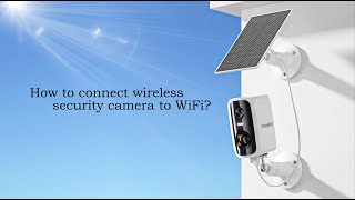 How to connect a wireless security camera to WiFi [upl. by Notgnihsaw]