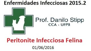 Infecciosas 20152 Aula 15  Peritonite Infecciosa Felina PIF [upl. by Aluap]