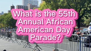 What is the 55th Afro Americans Parade In NYC [upl. by Norman]