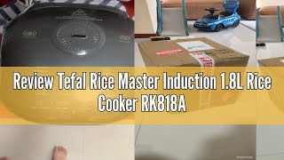 Review Tefal Rice Master Induction 18L Rice Cooker RK818A [upl. by Westfall]