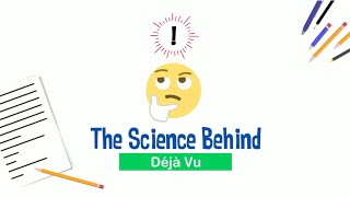 The Science Behind Déjà Vu [upl. by Fleurette]