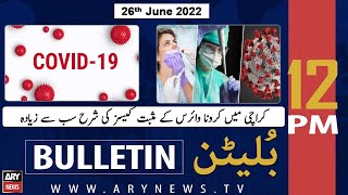 ARY News Bulletin  12 PM  26th June 2022 [upl. by Alesiram]