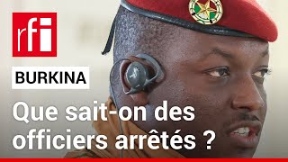 Burkina Faso  qui sont les officiers arrêtés pour tentative de coup d’État  • RFI [upl. by Aierbma]