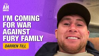 Darren Till declares war against entire Fury family  The Ariel Helwani Show [upl. by Lani]