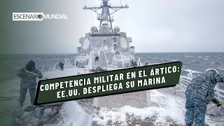 Crece la competencia militar en el Ártico con el despliegue de la Marina de los Estados Unidos [upl. by Klement619]