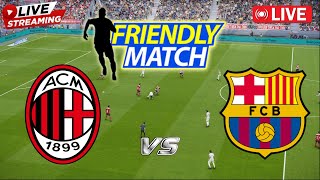 🔴EN VIVO BARCELONA VS AC MILÁN  PARTIDOS AMISTOSOS DE CLUBES  PARTIDO DE HOY EN VIVO [upl. by Avin]