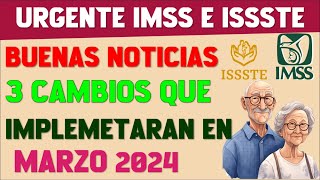 🚨💵DEBES DE SABERLO😱Entérate de los 3 cambios que implementaran en marzo para pensionados del IMSS [upl. by Einna]