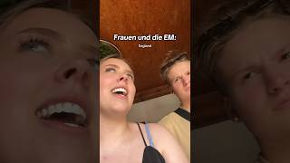 FRAUEN und die EM😭😂 shortvideo couple shortfeed comedy lustig fun freund humorbeziehung [upl. by Deeanne]