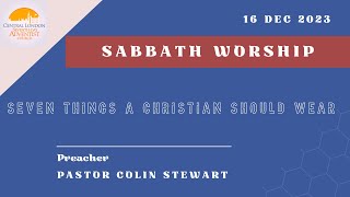 Sabbath Main Service quot7 Things A Christian Should Wearquot Pastor Colin Stewart 16th December 2023 [upl. by Atekal]