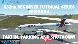 A32nx Beginner Tutorial  Episode 4  Taxi in Parking and Shutdown [upl. by Aytac596]