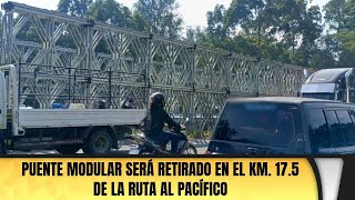 Puente modular será retirado en el km 175 de la ruta al Pacífico [upl. by Nisen]