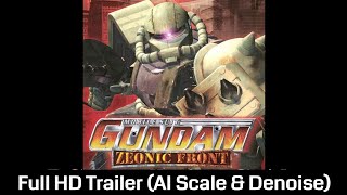 Mobile Suit Gundam  Zeonic Front Trailer  60 FPS Full HD 1080P AI Denoise amp Sharpen [upl. by Sax]