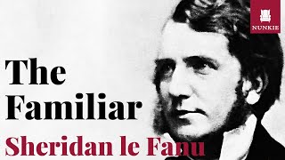 The Familiar by Sheridan le Fanu [upl. by Schaffel]