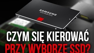 Czym się Kierować Przy Wyborze Dysku SSD PORADNIK [upl. by Kal]