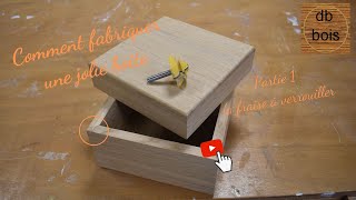 Comment fabriquer une jolie boîte en bois partie 1 [upl. by Chessy]