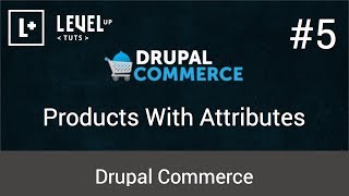 Drupal Commerce Tutorials 5  Products With Attributes [upl. by Apple]