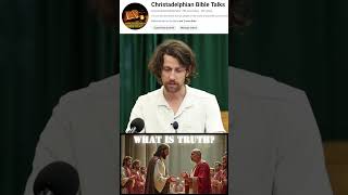 What is Truth christadelphian christadelphianstalk bible exhortation [upl. by Arsuy]