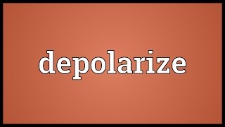 Depolarize Meaning [upl. by Odlabu]