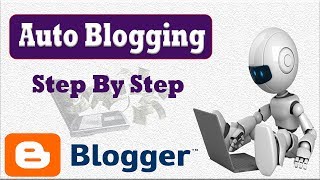 How to Setup Auto Blogging on Blogger  Auto Blog Posting on blogger  Tips Technology [upl. by Skelly429]