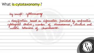 What is cytotaxonomy [upl. by Payne]