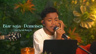 BIAR SAJA  DEMEISES  LIVE COVER BY ISAK WAANG SIR [upl. by Ichabod]