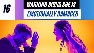 16 Warning Signs Shes Emotionally Damaged  Dealing with Emotionally An Unstable Women [upl. by Hnad412]