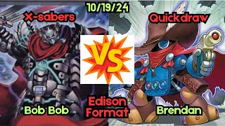 Edison Format Xsaber Vs Quickdraw  Yugioh 101924 [upl. by Baily548]