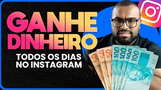 Como ganhar dinheiro todos os dias NO INSTAGRAM [upl. by Yllib]