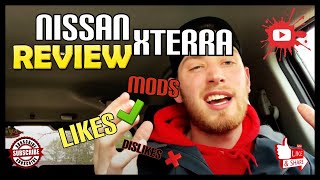 Nissan Xterra Review  Mods  Likes and Dislikes [upl. by Klarrisa]