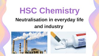 Neutralisation in Everyday Life and Industrial Processes  HSC Chemistry [upl. by Outlaw7]