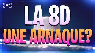 LA 8D EST UNE ARNAQUE [upl. by Assetak]