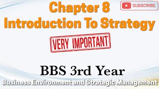 Introduction to Strategy Chapter 8 Business Environment and Strategic Management BBS 3rd Year [upl. by Beck]