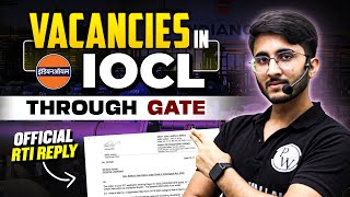 Vacancies In IOCL Through GATE  OFFICIAL RTI Reply [upl. by Ariella131]