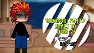 Todoroki family react to Dabi 1 dabihawks I couldnt make the 11min bc Im tired💀 [upl. by Katee]