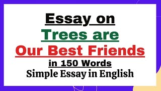 Essay on Trees are our Best friends in 150 Words  Essay Paragraph Writing in English For Students [upl. by Milde344]