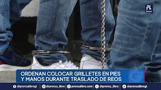 Ordenan colocar grilletes en pies y manos a reos de alta peligrosidad durante traslados [upl. by Beutner22]