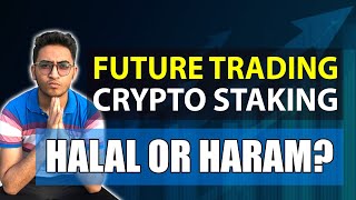 Future Trading Is Halal Or Haram  Is Crypto Staking And Future Trading Halal Or Haram In Islam [upl. by Diskson]