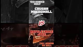 Rattlesnake Jake Leader of hell vs cougar macdowall The hybrid wolf [upl. by Roshan]