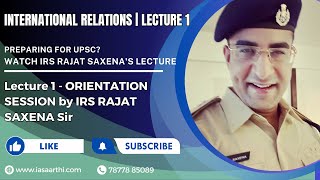 🎯 International Relations Demystified  IRS Rajat Saxenas Exclusive Lecture 1  SAARTHI IAS [upl. by Sanoj]