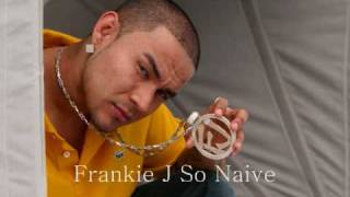 Frankie J So Naive with lyrics [upl. by Mairhpe]