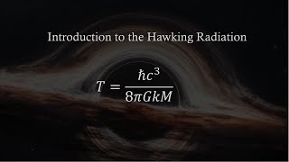 Introduction to the Hawking Radiation [upl. by Dahsra208]