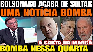 BOMBA NESSA QUARTA SAIUU A PIOR NOTÍCIA PARA LULA MORAES E STF BOLSONARO FAZ REVELAÇÃO BOMBÁSTIC [upl. by Berni]